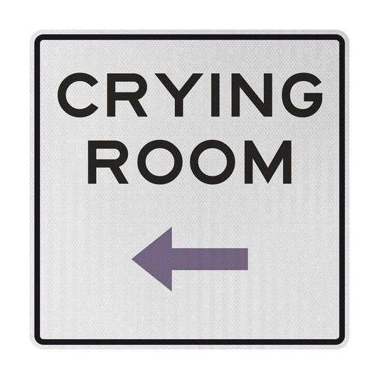 Crying room (L) Streetsign