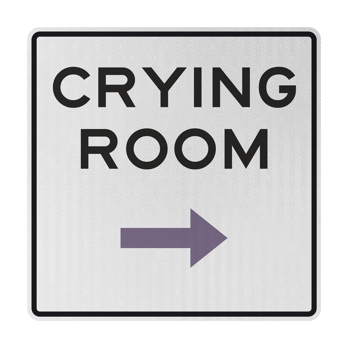 Crying room (R) Streetsign