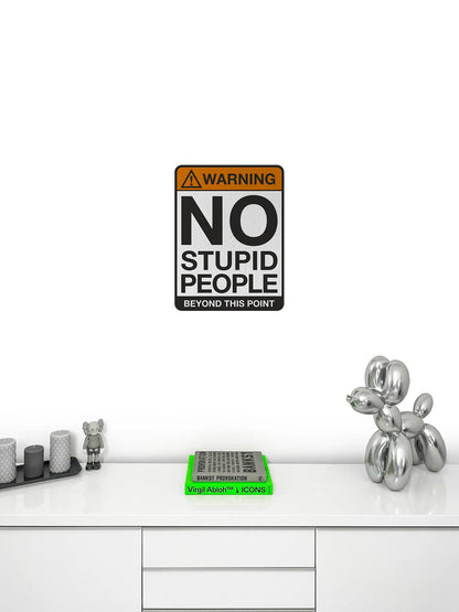 No Stupid People Streetsign