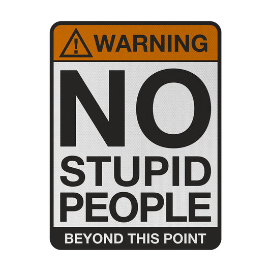 No Stupid People Streetsign