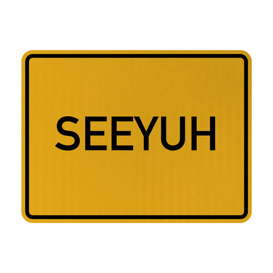 SEEYUH Streetsign