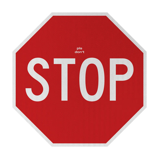 pls don't Stopsign